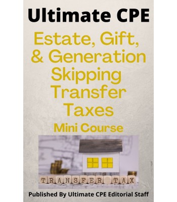 Estate, Gift and Generation Skipping Transfer Taxes 2022 Mini Course